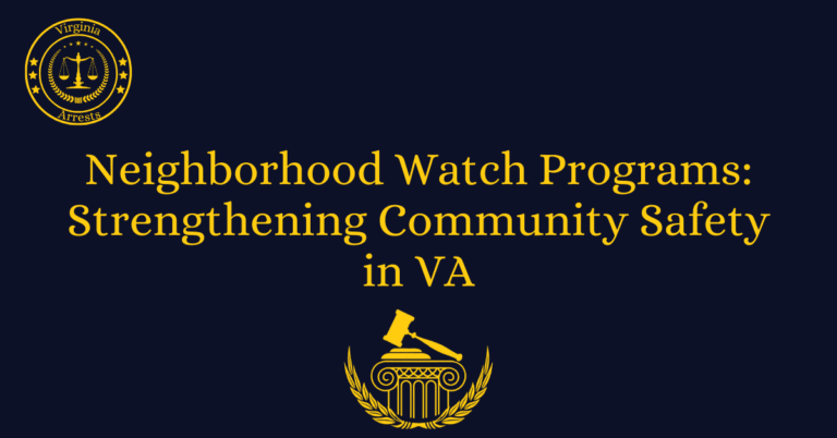 Neighborhood Watch Programs: Strengthening Community Safety in VA