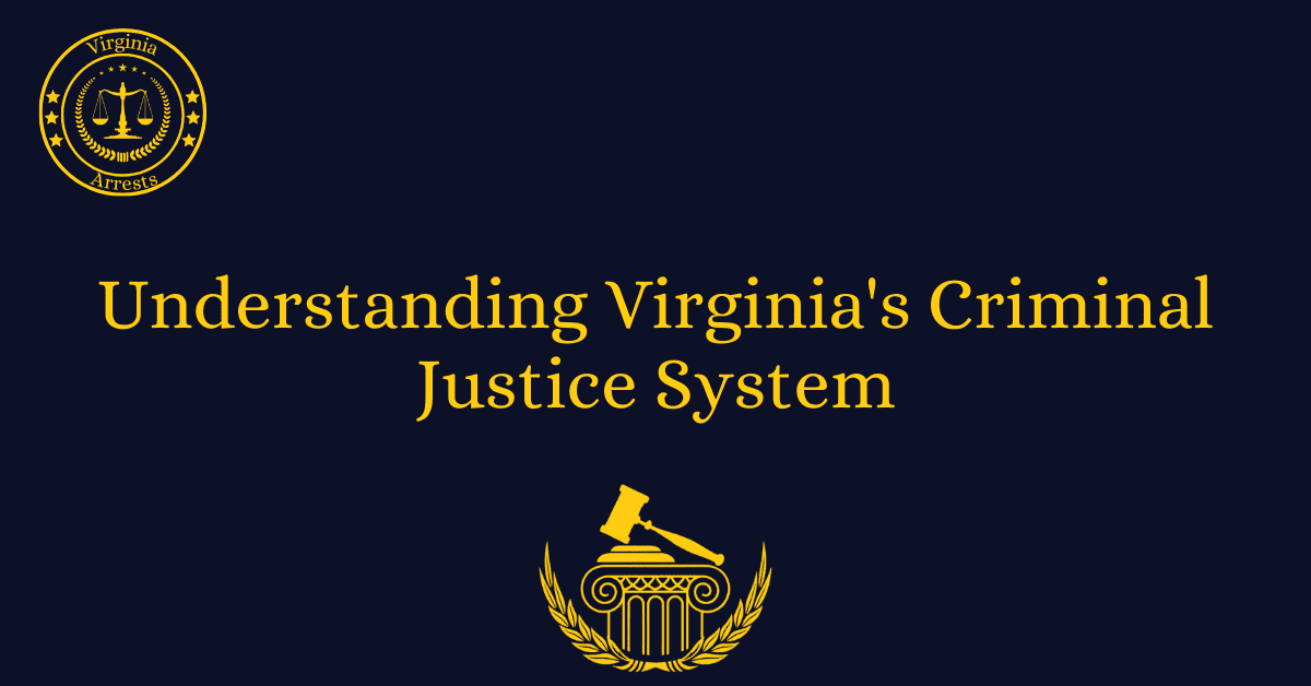 Understanding Virginia's Criminal Justice System