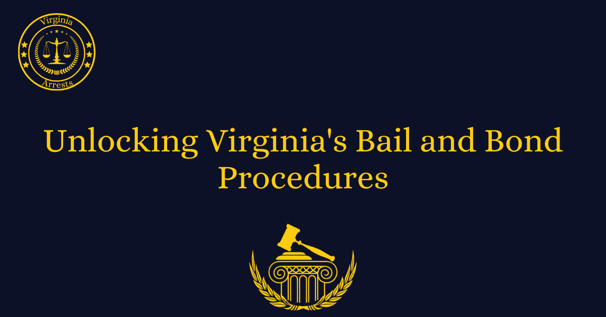 Unlocking Virginia's Bail and Bond Procedures