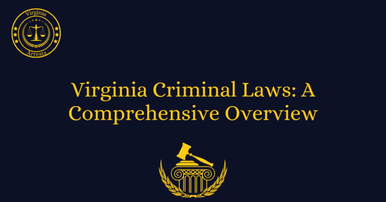 Virginia Criminal Laws: A Comprehensive Overview
