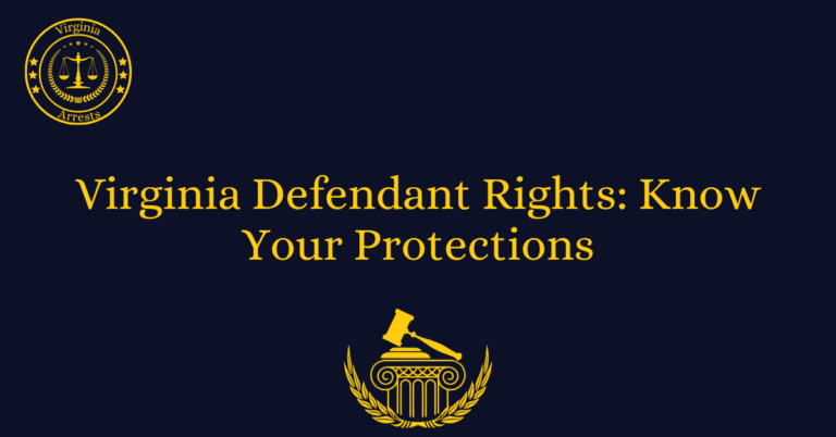 Virginia Defendant Rights: Know Your Protections