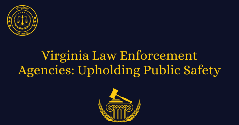 Virginia Law Enforcement Agencies: Upholding Public Safety